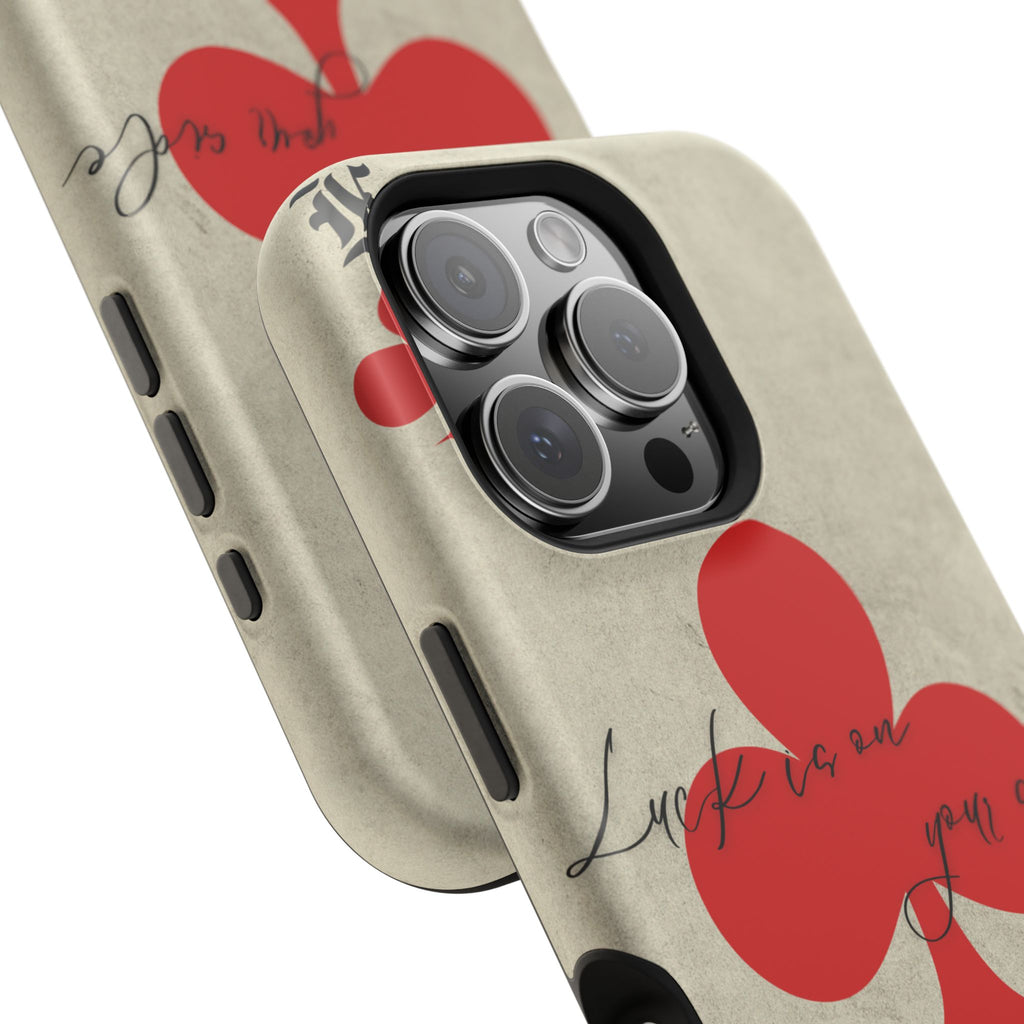 "Luck Is On Your Side" Phone Case
