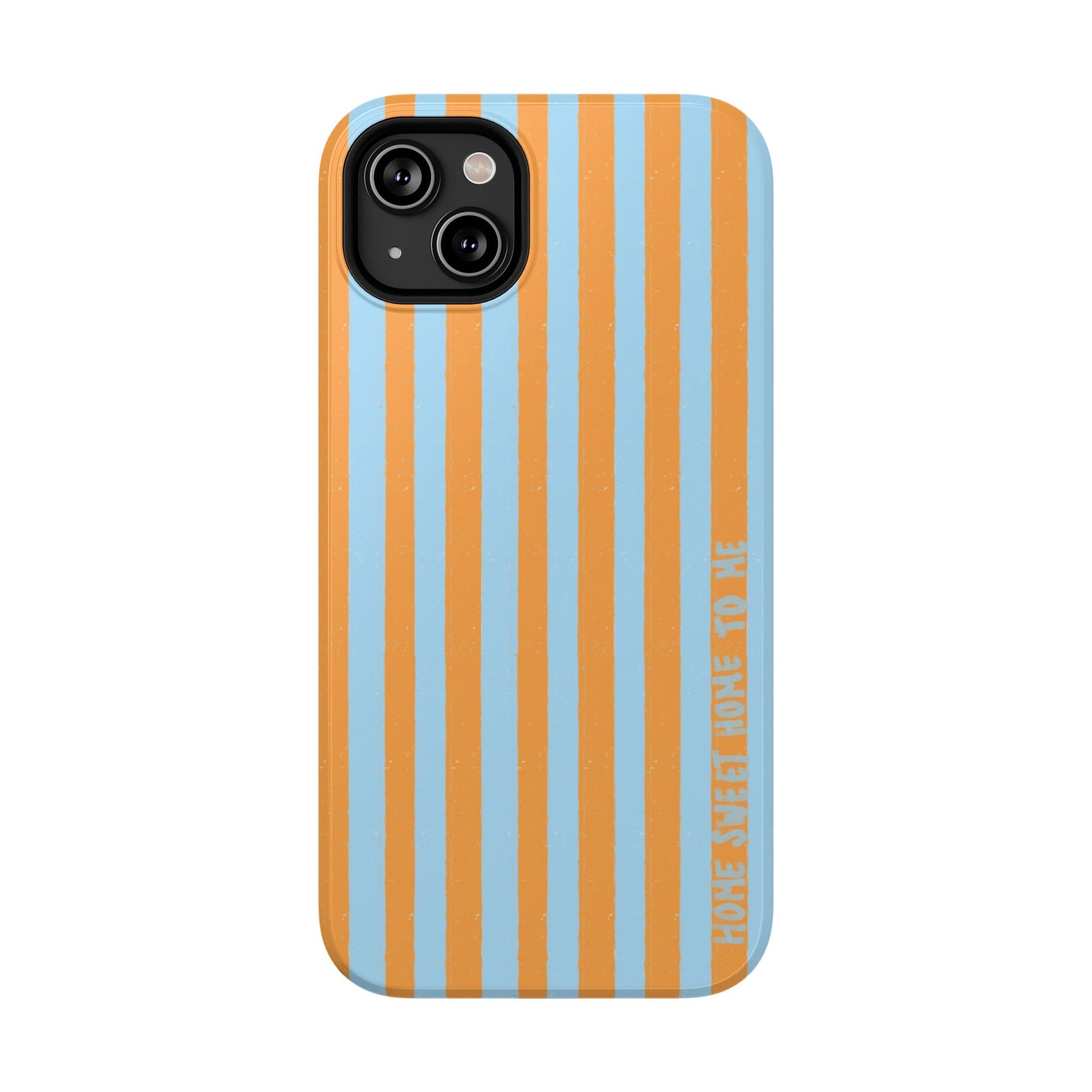 "Home Sweet Home To Me" Phone Case
