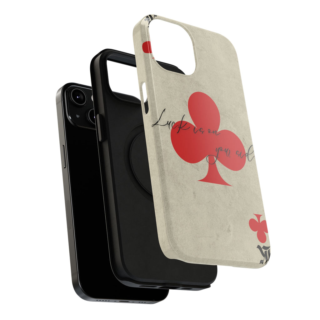 "Luck Is On Your Side" Phone Case
