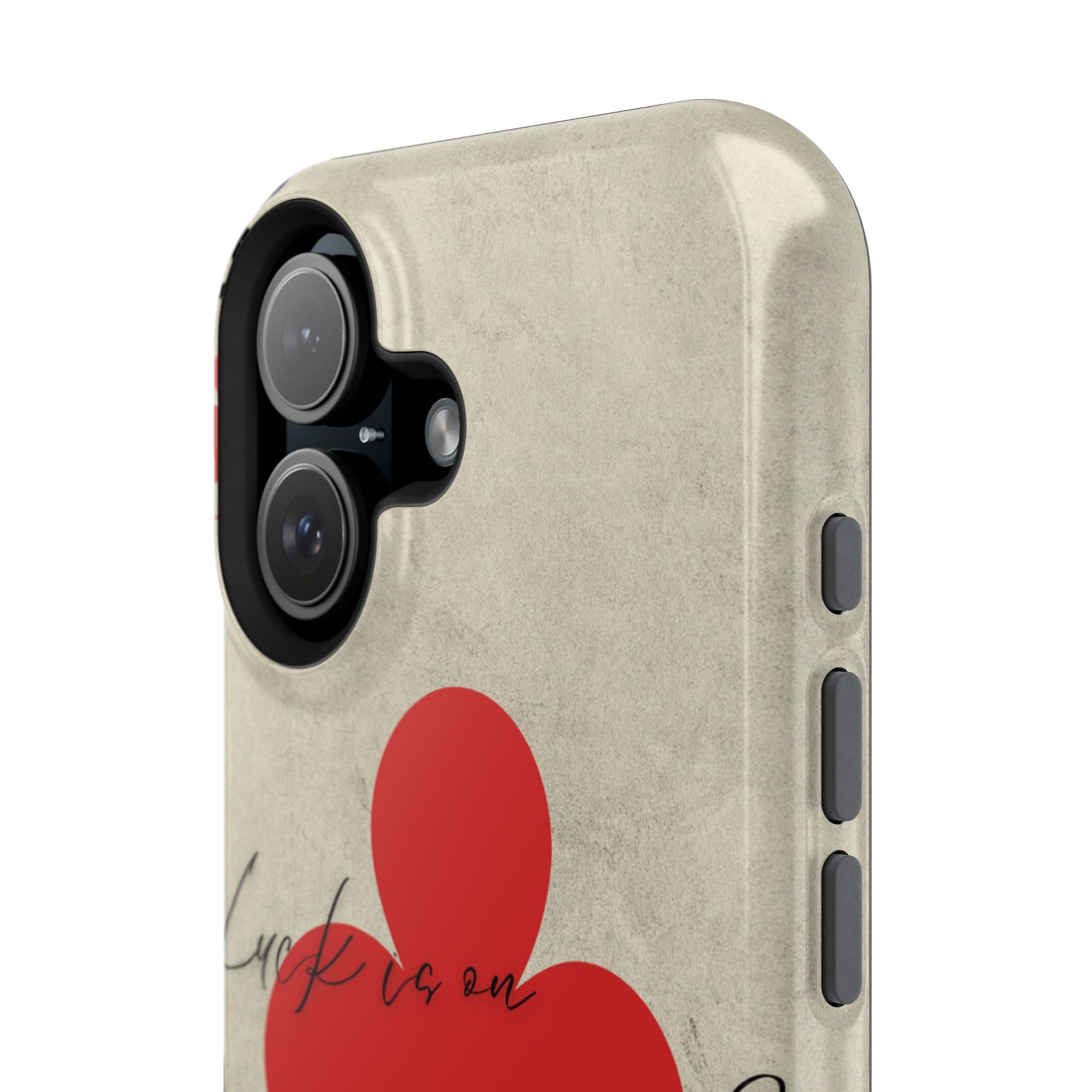 "Luck Is On Your Side" Phone Case