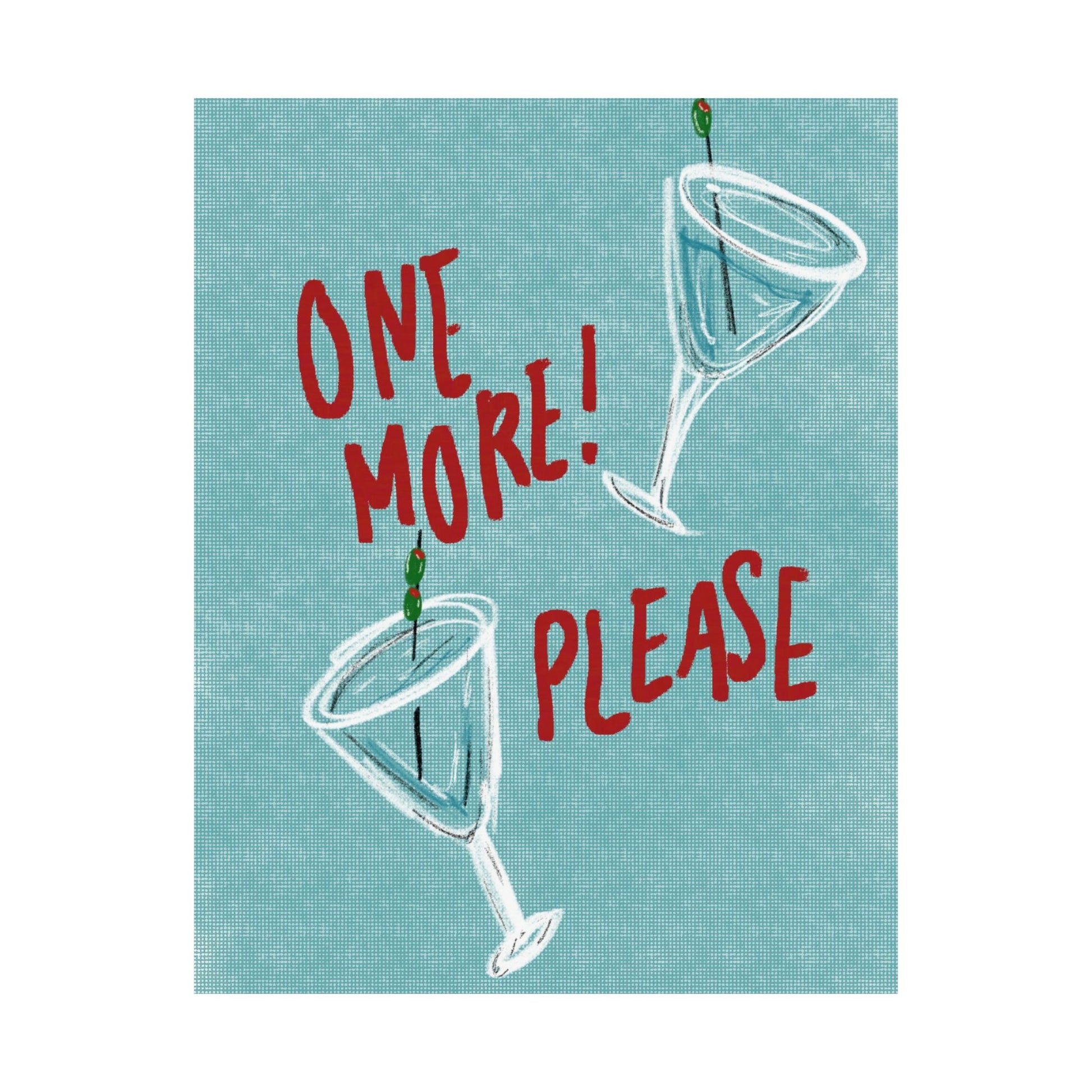 "One More Please" Print