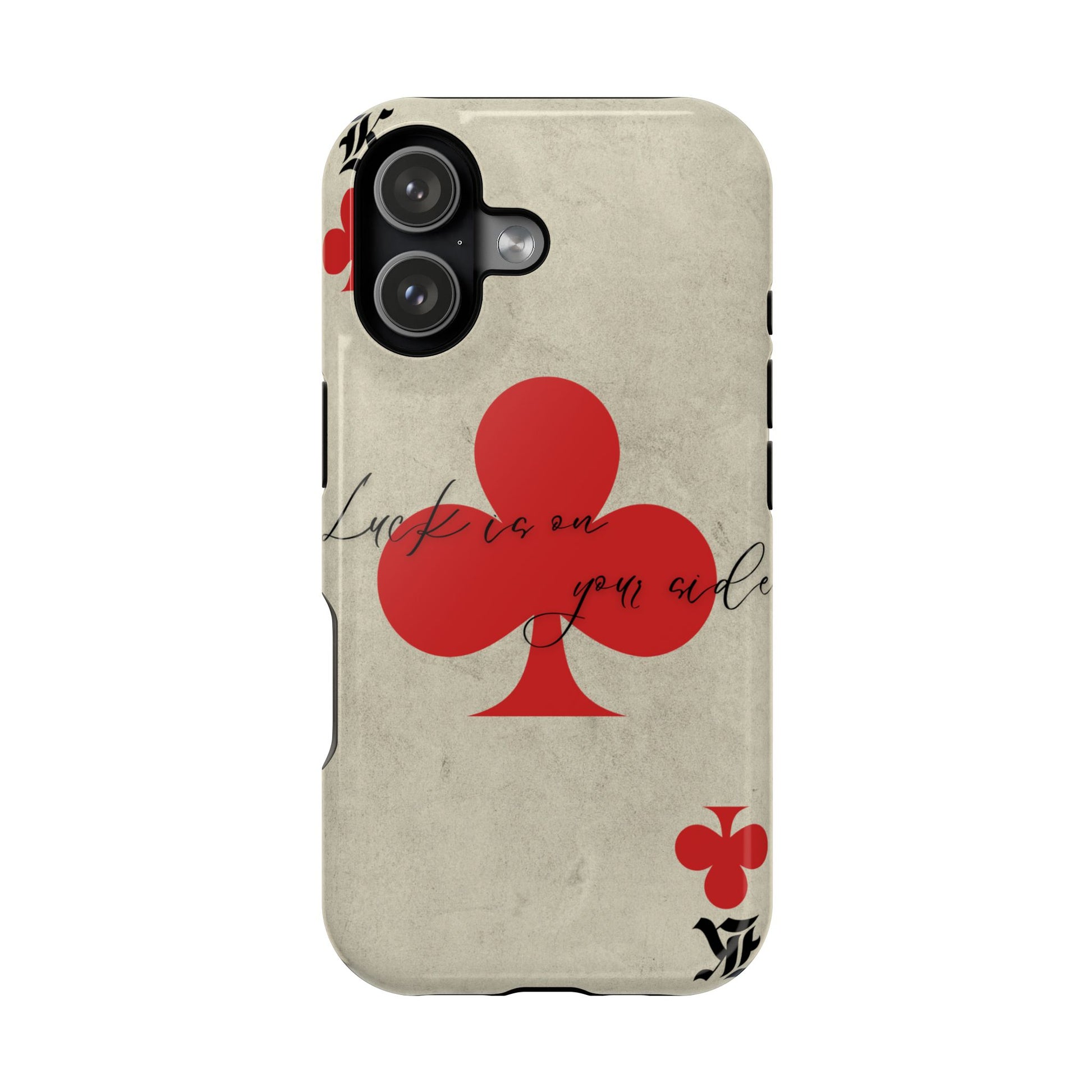 "Luck Is On Your Side" Phone Case