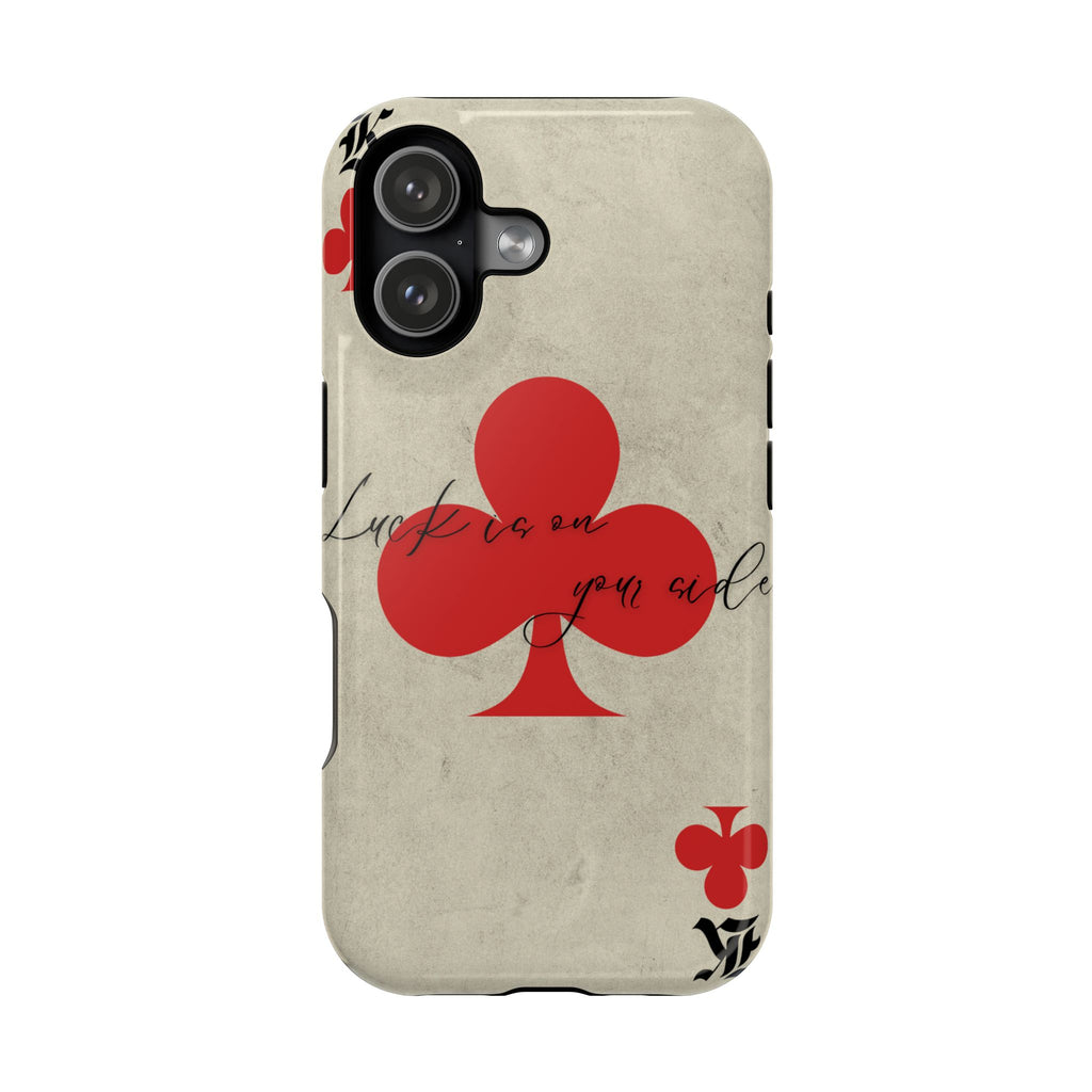 "Luck Is On Your Side" Phone Case