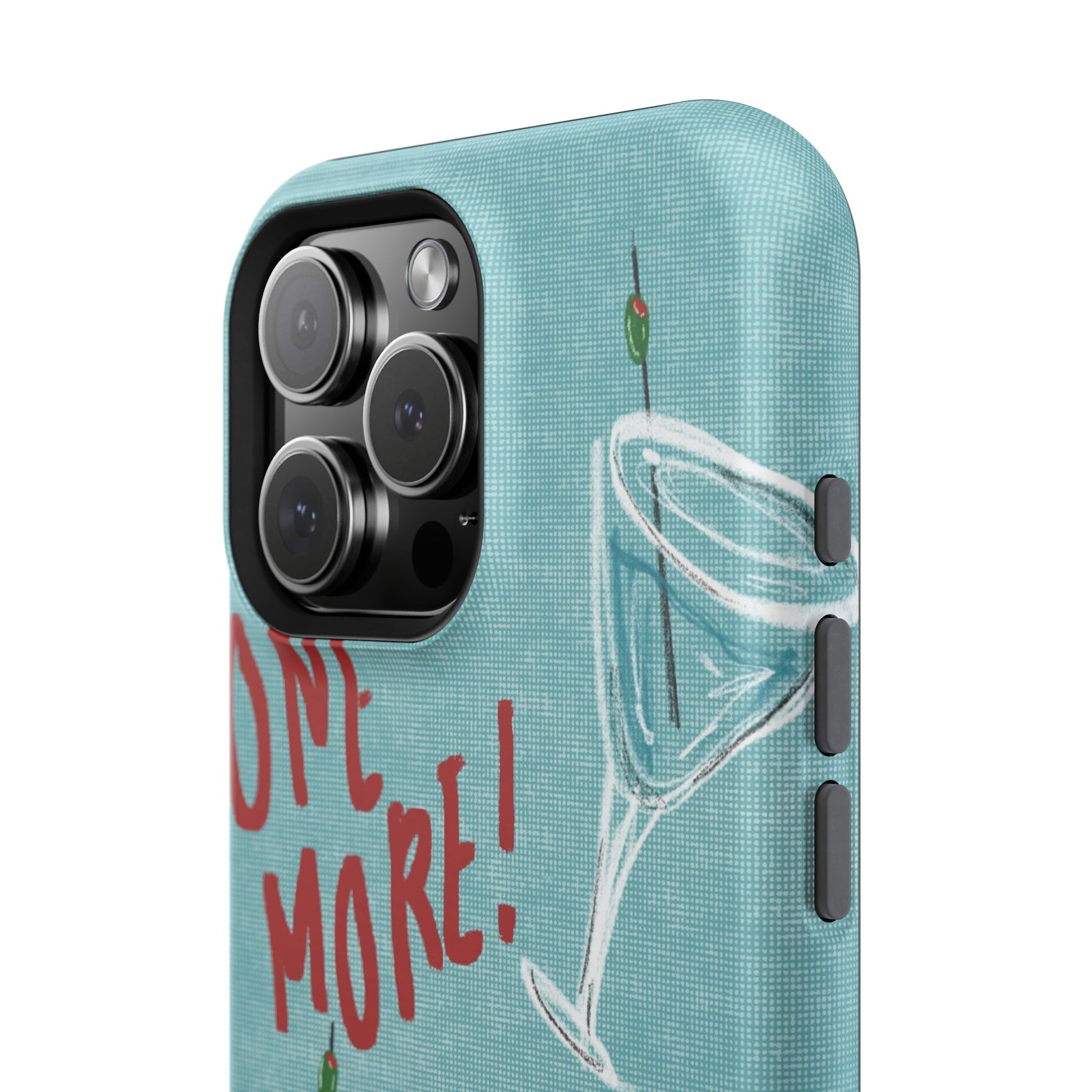 "One More Please!" Phone Case