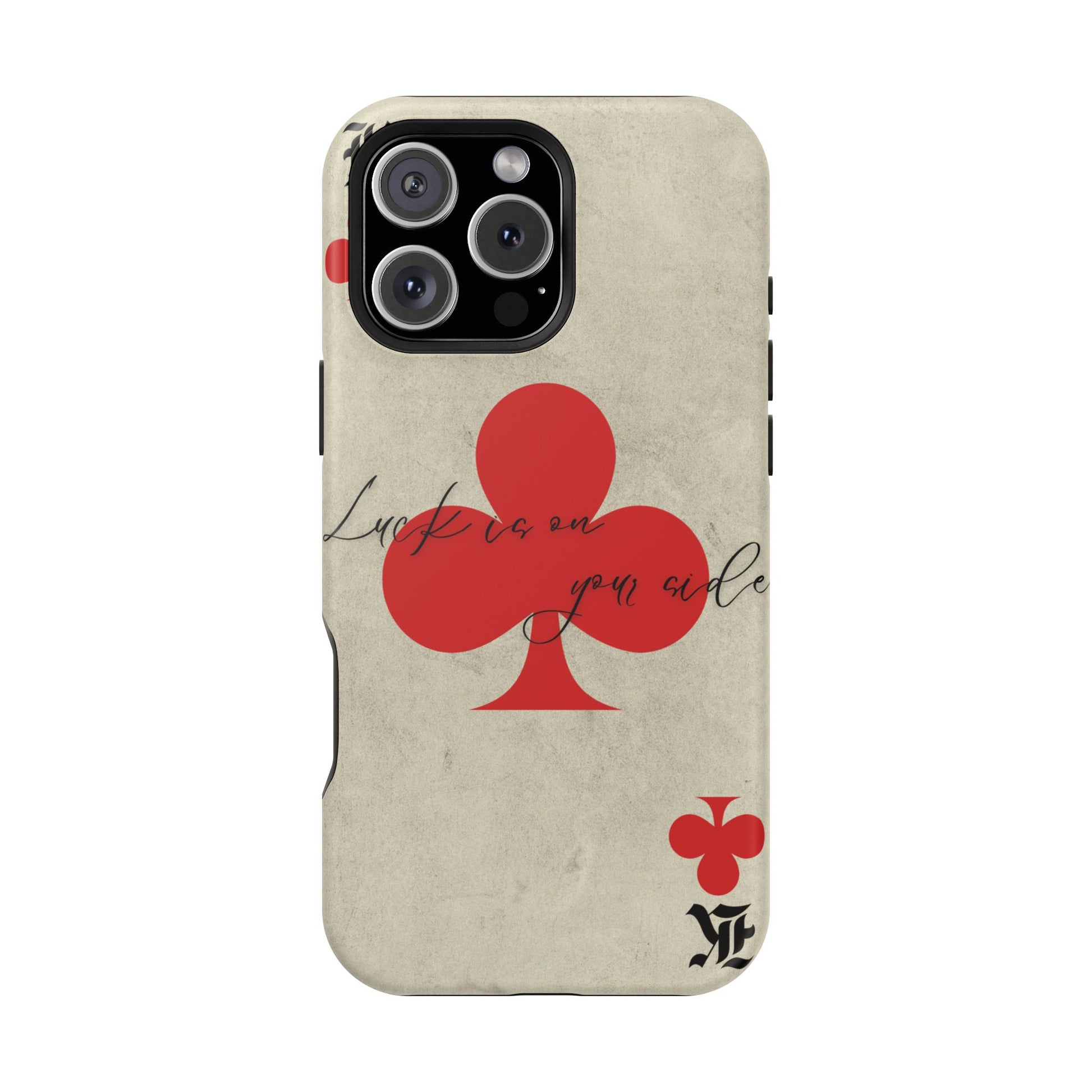 "Luck Is On Your Side" Phone Case
