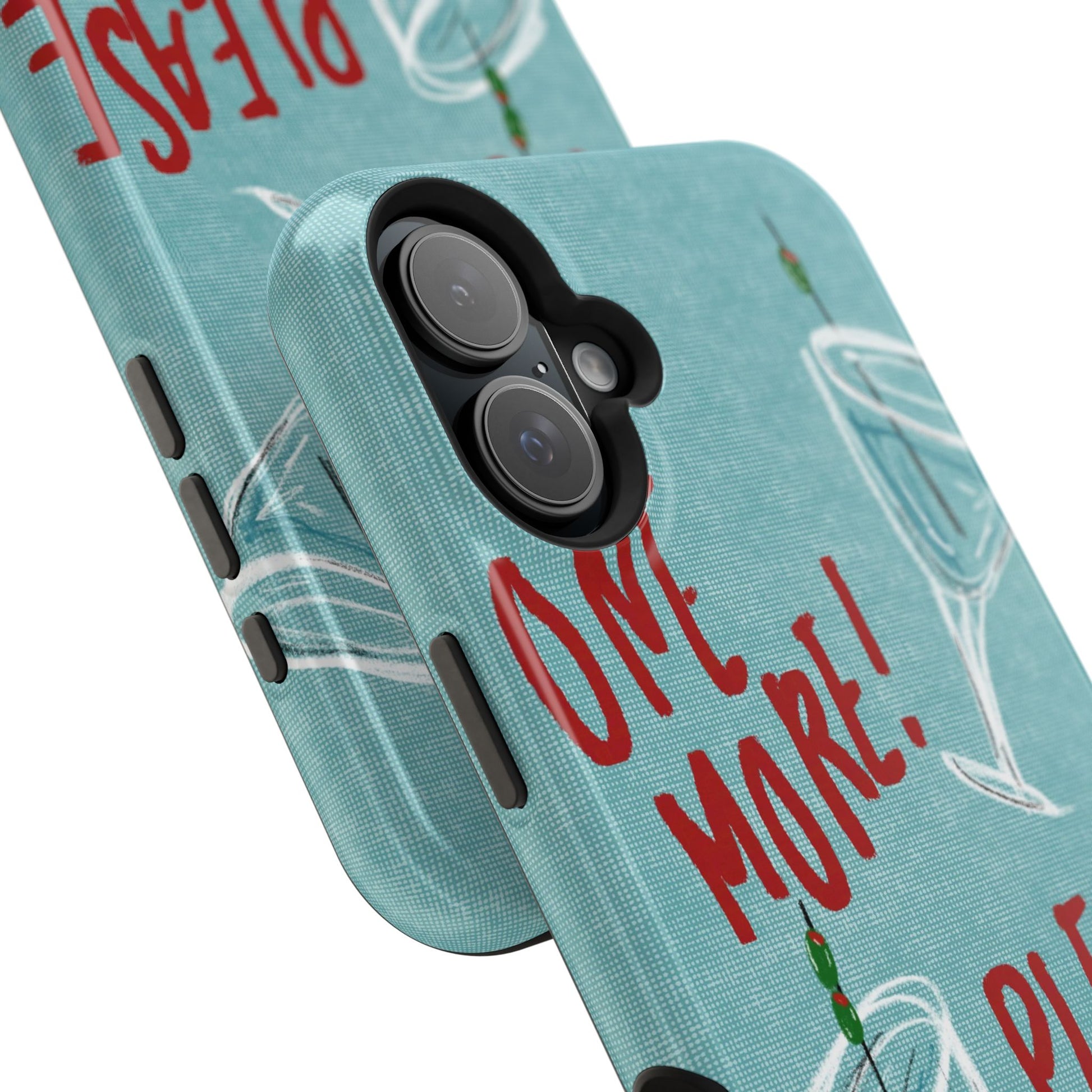 "One More Please!" Phone Case