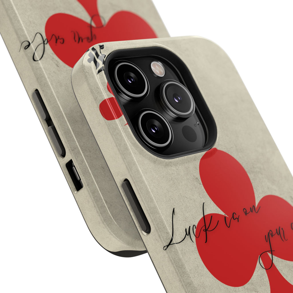 "Luck Is On Your Side" Phone Case