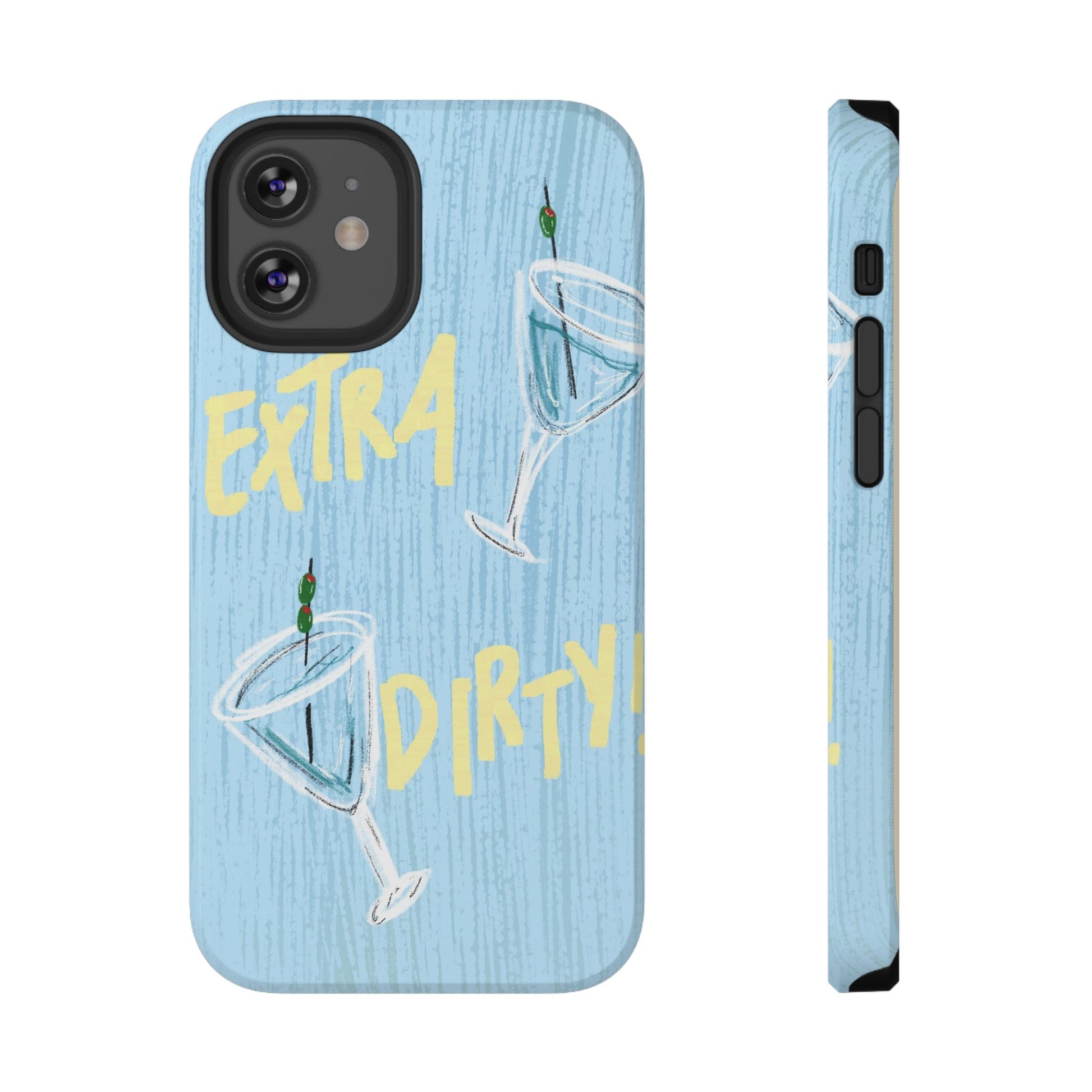 "Extra Dirty" Phone Case
