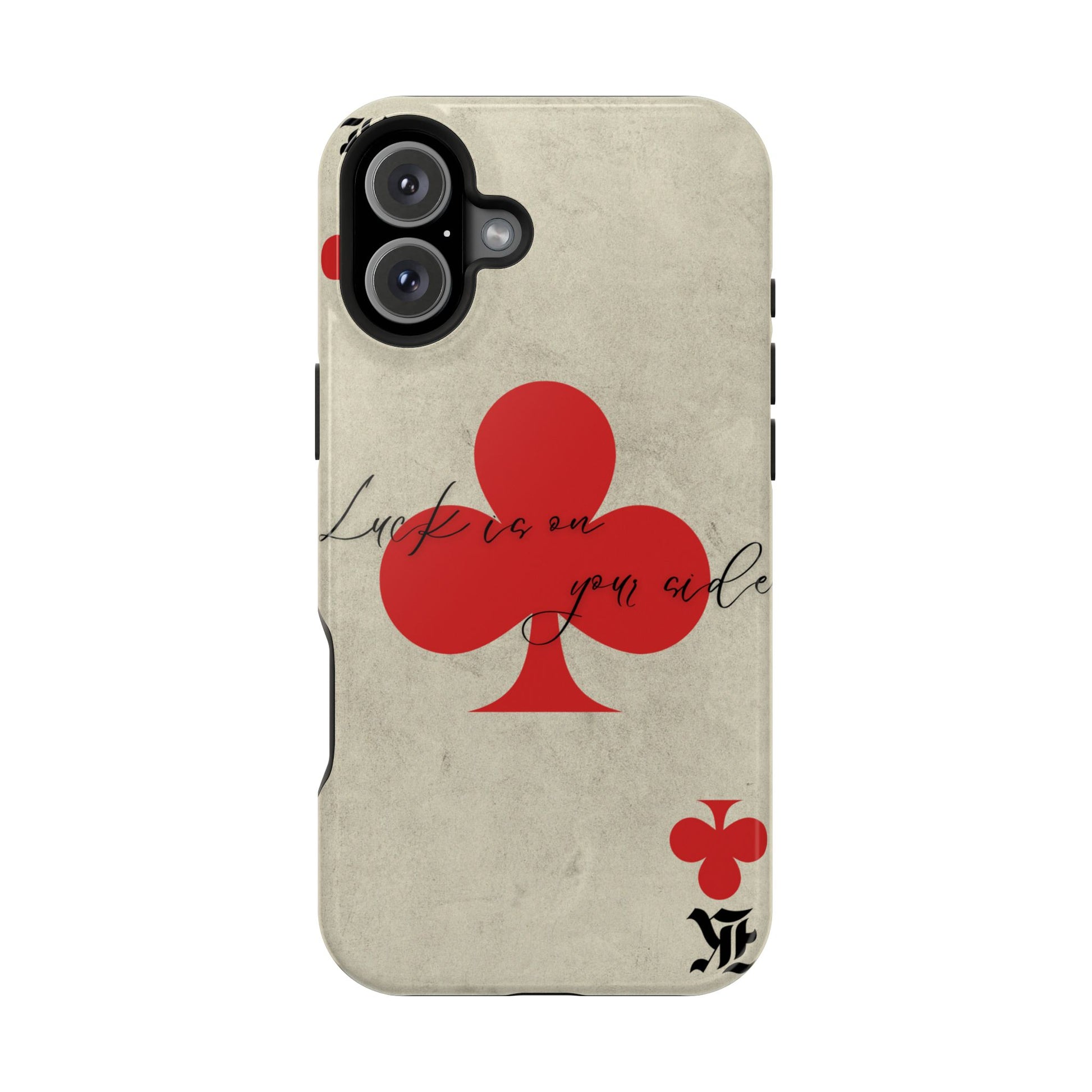 "Luck Is On Your Side" Phone Case