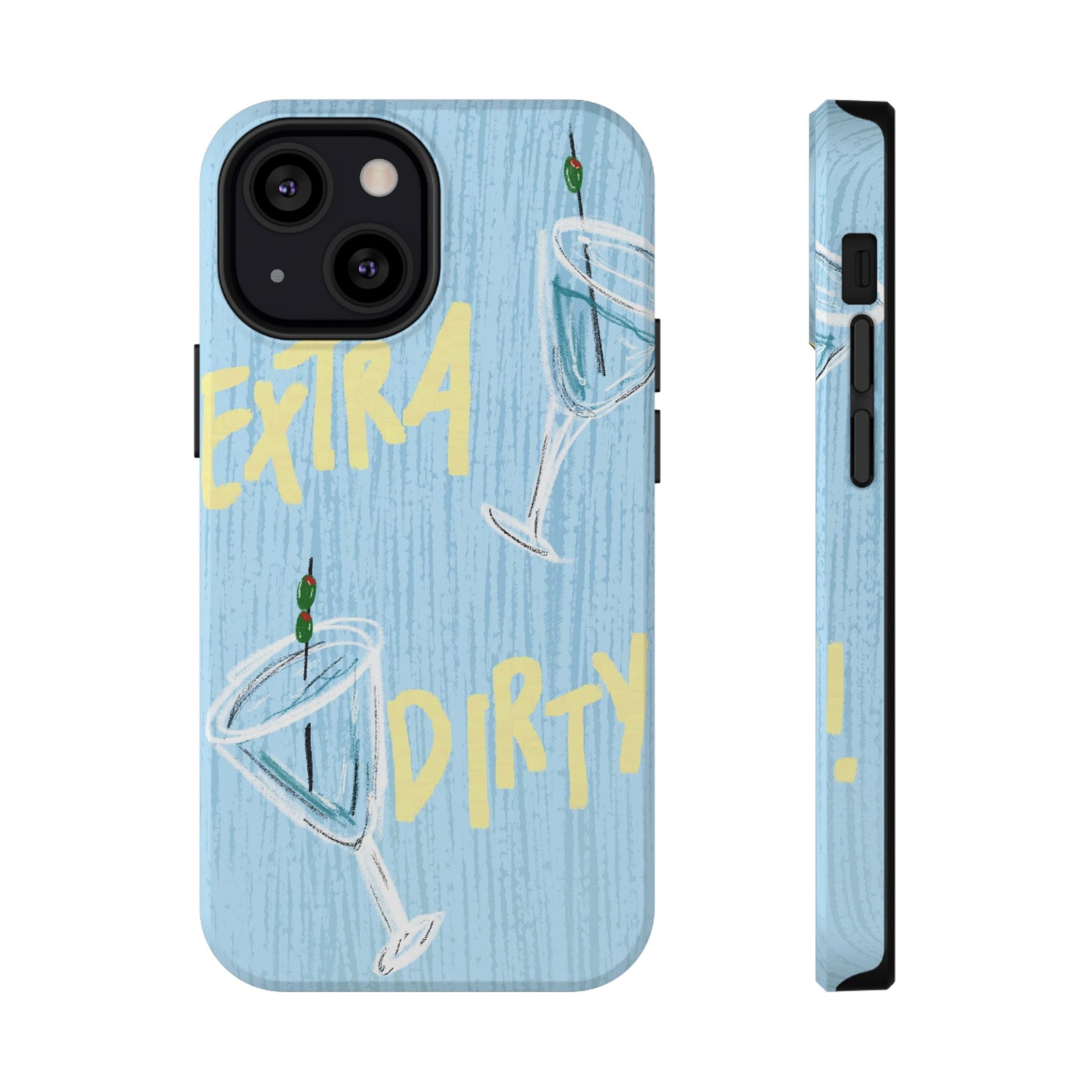 "Extra Dirty" Phone Case