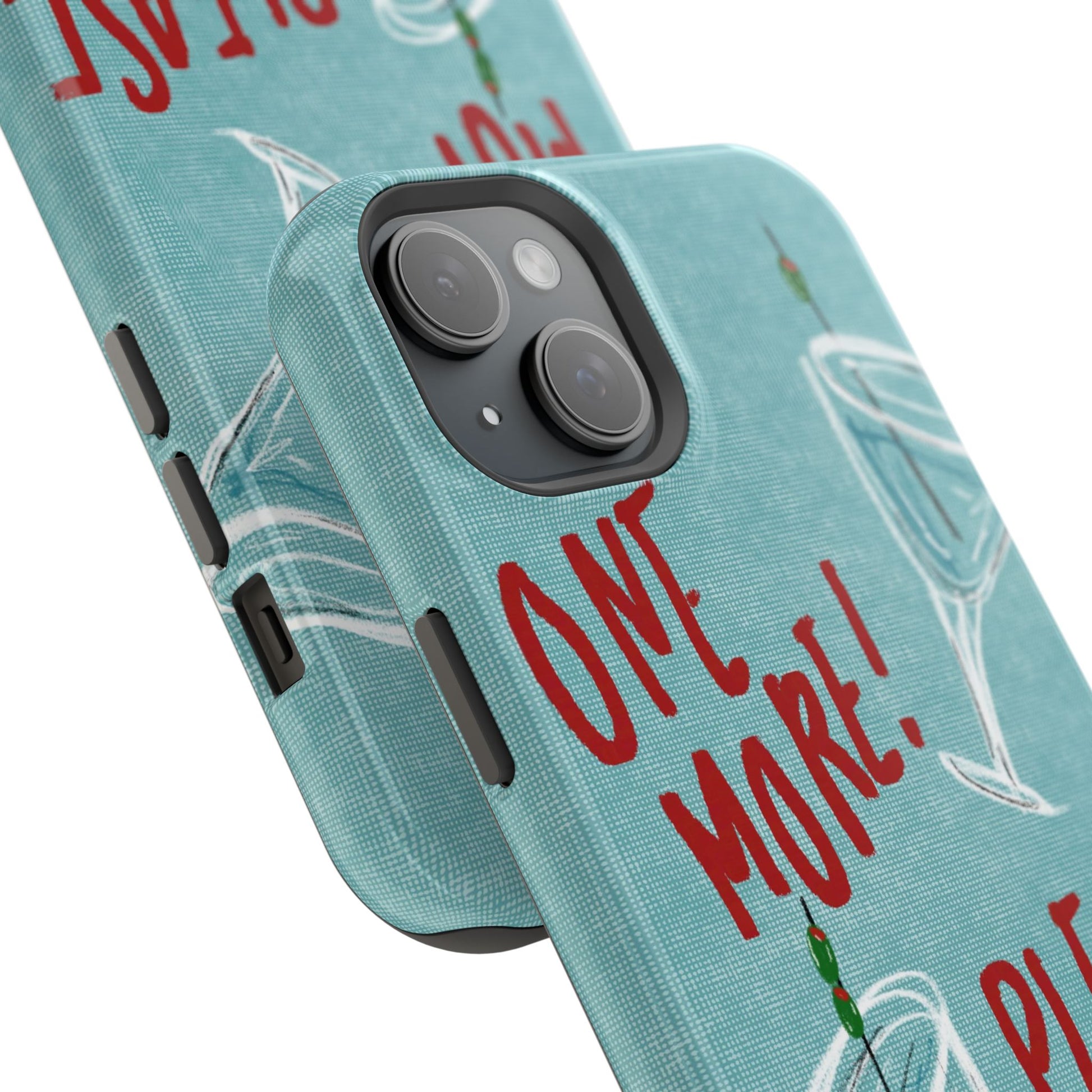 "One More Please!" Phone Case