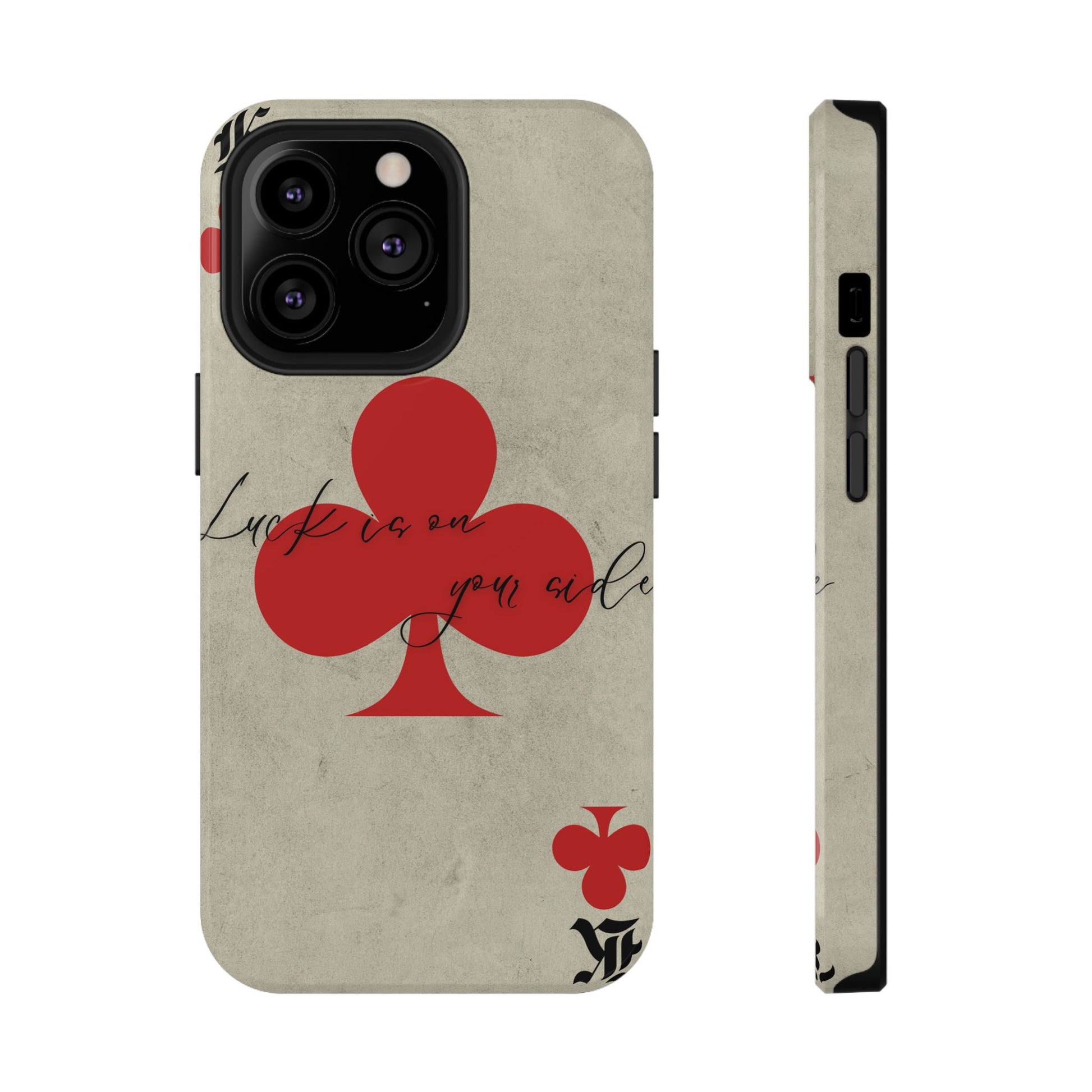 "Luck Is On Your Side" Phone Case