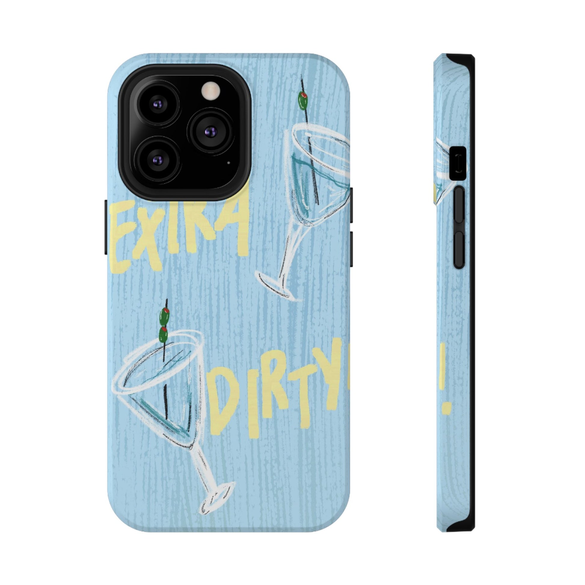 "Extra Dirty" Phone Case