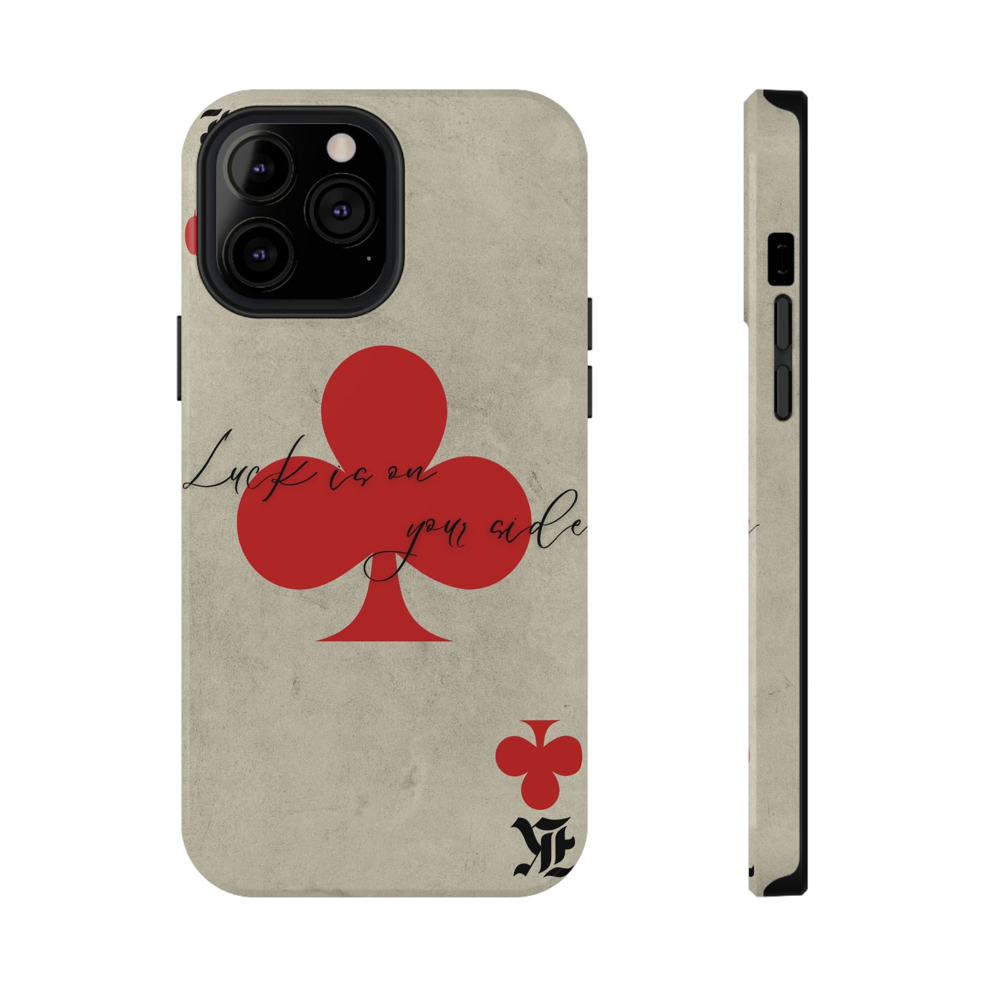 "Luck Is On Your Side" Phone Case
