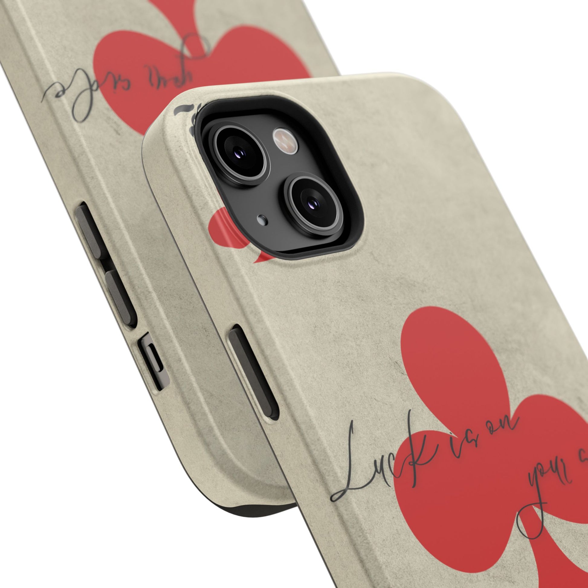 "Luck Is On Your Side" Phone Case