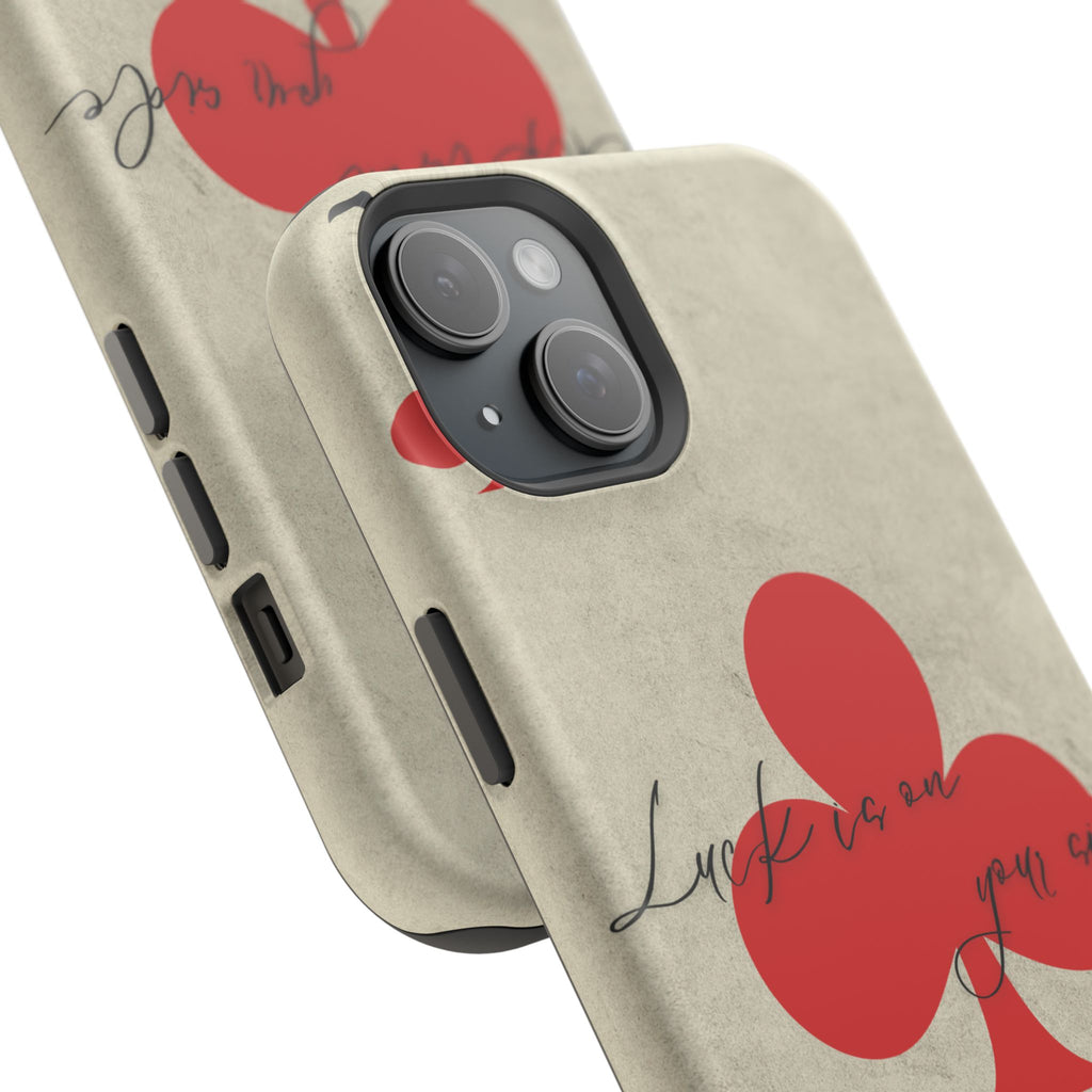 "Luck Is On Your Side" Phone Case