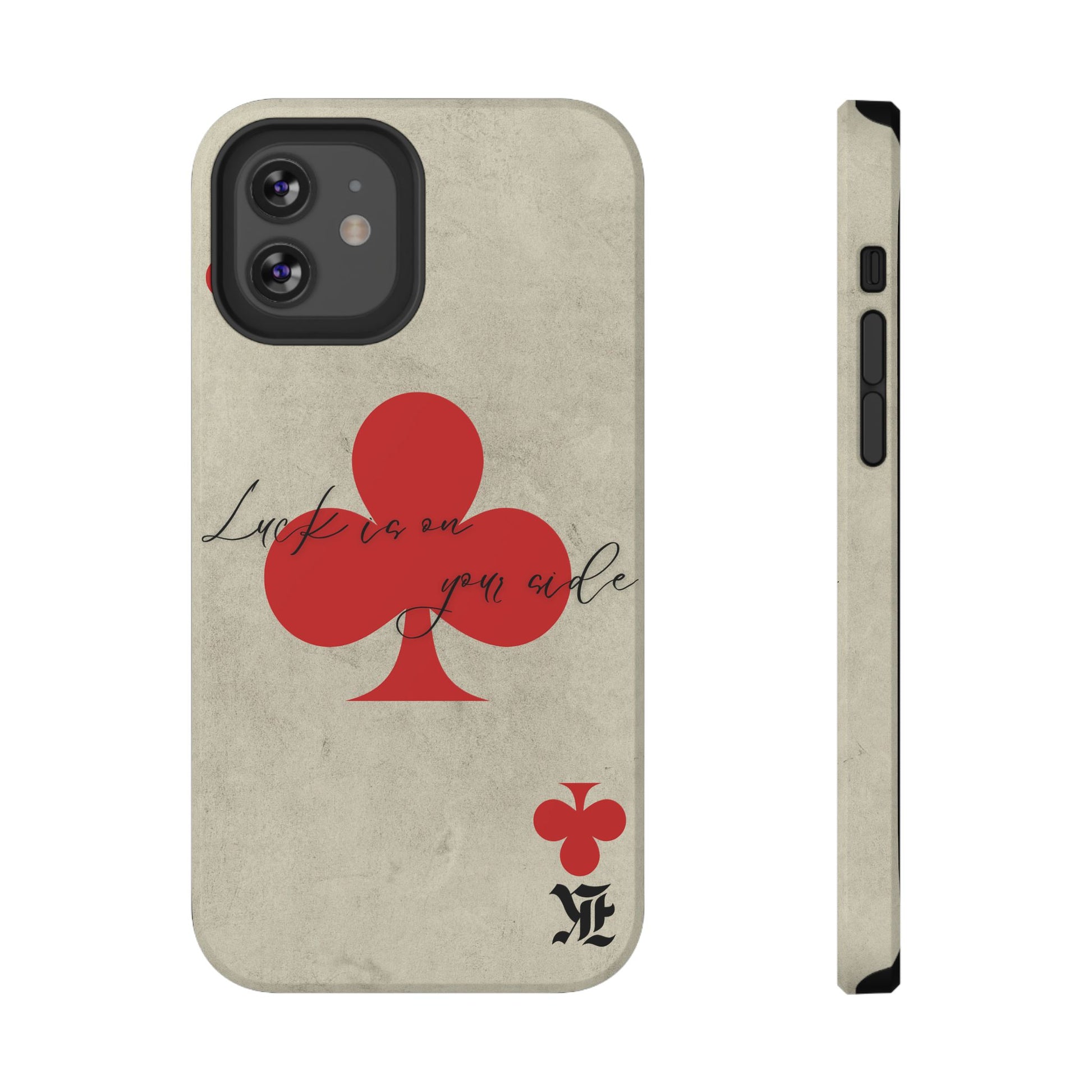 "Luck Is On Your Side" Phone Case